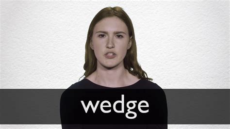 wedge pronunciation|what is wedging.